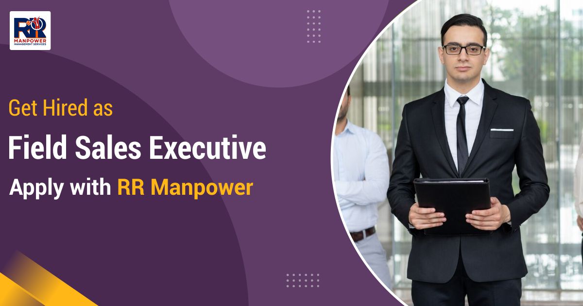 You are currently viewing Get Hired as Field Sales Executive – Apply with RR Manpower!