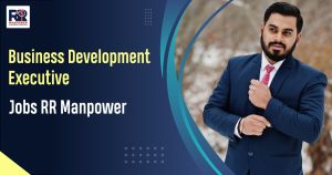 Read more about the article Business Development Executive Jobs– RR Manpower