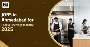 Read more about the article Jobs in Ahmedabad for Food & Beverage Industry 2025