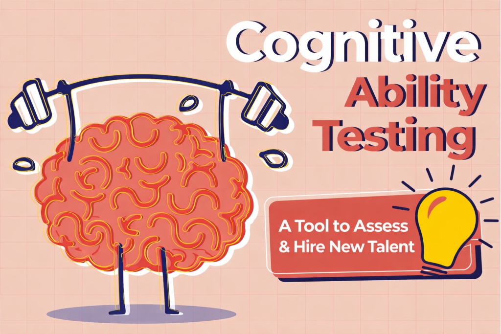 Cognitive Ability Testing Matters in Hiring