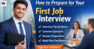 How to Prepare for Your First Job Interview